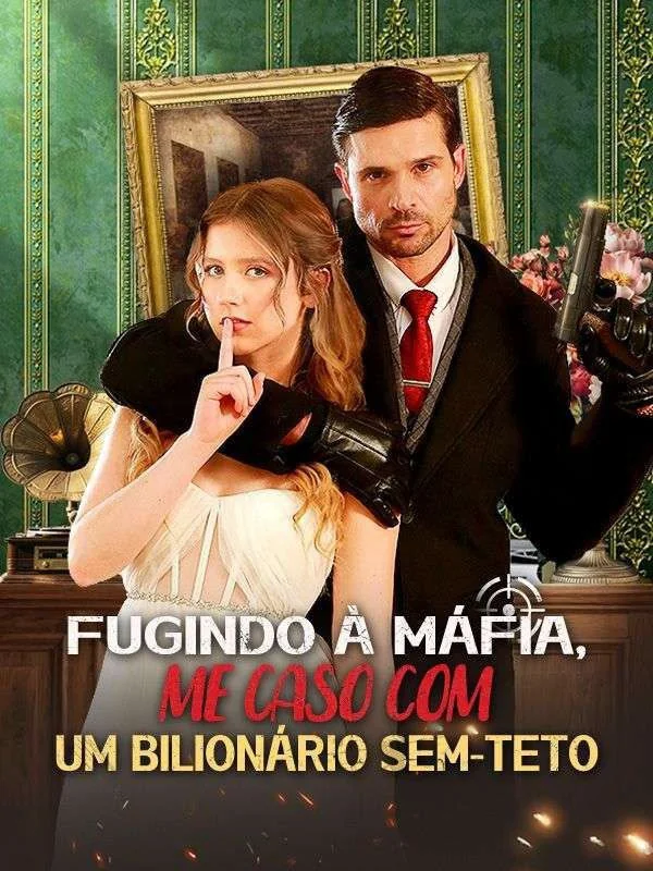 Fugindo À Máfia Me Caso Com Um Bilionário Sem-Teto